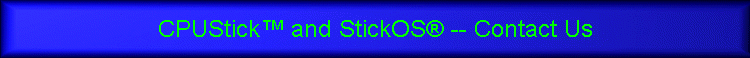 CPUStick™ and StickOS® -- Contact Us