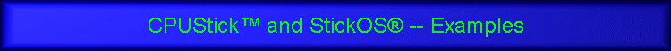 CPUStick™ and StickOS® -- Examples